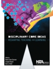 Image for Disciplinary Core Ideas: Reshaping Teaching and Learning