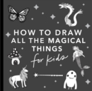 Image for Magical Things: How to Draw Books for Kids, with Unicorns, Dragons, Mermaids, and More