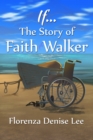 Image for If...The Story of Faith Walker