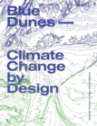 Image for Blue dunes  : resiliency by design