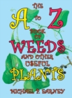 Image for The A to Z Book of Weeds and Other Useful Plants