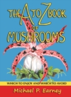 Image for The A to Z Book of Mushrooms