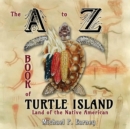Image for The A to Z Book of Turtle Island, Land of the Native American