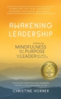 Image for Awakening Leadership : Embracing Mindfulness, Your Life&#39;s Purpose, and the Leader You Were Born to Be