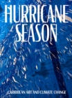 Image for Hurricane Season : Caribbean Art and Climate Change