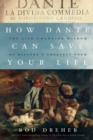 Image for How Dante Can Save Your Life : The Life-Changing Wisdom of History&#39;s Greatest Poem