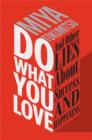 Image for Do What You Love: And Other Lies About Success &amp; Happiness