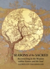 Image for Seasons of the sacred  : reconnecting to the wisdom within nature and the soul