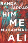 Image for Him, me, Muhammad Ali: stories