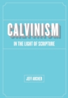Image for Calvinism in Light of Scripture