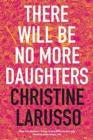 Image for There Will Be No More Daughters : Poems