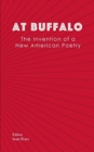 Image for At Buffalo  : the invention of a new American poetry