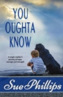 Image for You Oughta Know : Women&#39;s Fiction: A single mother&#39;s journey of hope...