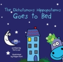 Image for The Dichotomous Hippopotamus Goes to Bed