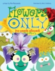 Image for Flowers Only : No Weeds Allowed