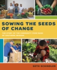 Image for Sowing the seeds of change  : the story of the Community Food Bank of Southern Arizona