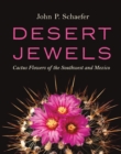 Image for Desert Jewels: Cactus Flowers of the Southwest and Mexico