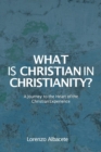 Image for What is Christian in Christianity?