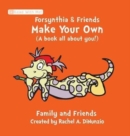 Image for Forsynthia &amp; Friends : Make Your Own: A book all about you!