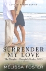 Image for Surrender My Love (The Bradens at Peaceful Harbor) : Cole Braden