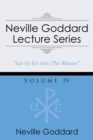 Image for Neville Goddard Lecture Series, Volume IV : (A Gnostic Audio Selection, Includes Free Access to Streaming Audio Book)