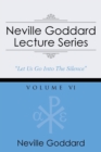 Image for Neville Goddard Lecture Series, Volume VI
