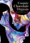 Image for Cosmic Chocolate Orgasm : Birthing the Mystic Lover in You