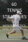 Image for 60 Tennis Strategies and Mental Tactics : Mental Toughness Training