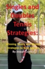 Image for Singles and Doubles Tennis Strategies : Winning Tactics and Mental Strategies to Beat Anyone