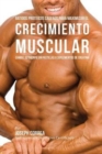Image for Batidos Proteicos Caseros Para Maximizar el Crecimiento Muscular : Cambie su Cuerpo sin Pastillas o Suplementos de Creatina