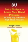 Image for 50 Juice Recipes to Lower Your Blood Pressure
