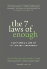 Image for The Seven Laws of Enough : Cultivating a Life of Sustainable Abundance
