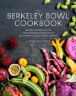 Image for The Berkeley Bowl cookbook  : recipes inspired by the extraordinary produce of California&#39;s most iconic market