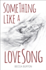 Image for Something Like a Love Song