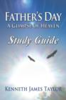 Image for Father&#39;s Day : A Glimpse of Heaven Study Guide