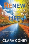 Image for Renew Your Mind &amp; Transform Your Life : Navigating Through the Seasons of Life
