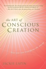 Image for The Art of Conscious Creation