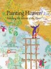 Image for Painting Heaven : Polishing the Mirror of the Heart