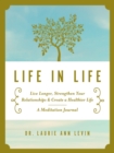 Image for Life in Life: Live Longer, Strengthen Your Relationships, and Create a Healthier Life : A Meditation Journal