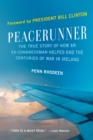 Image for Peacerunner  : the true story of how an ex-congressman helped end the centuries of war in Ireland