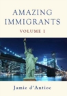 Image for Amazing Immigrants : Volume 1