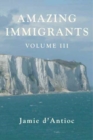 Image for Amazing Immigrants : Volume 3