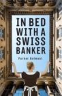 Image for In Bed with a Swiss Banker