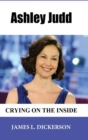 Image for Ashley Judd : Crying on the Inside