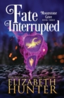 Image for Fate Interrupted : A Paranormal Women&#39;s Fiction Novel