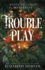 Image for Trouble Play : A Vista de Lirio Mystery