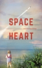 Image for Space Heart : a memoir in stages