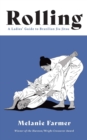 Image for Rolling : A Ladies&#39; Guide to Brazilian Jiu Jitsu