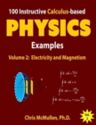 Image for 100 Instructive Calculus-based Physics Examples : Electricity and Magnetism