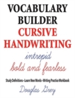 Image for Vocabulary Builder Cursive Handwriting : Study Definitions * Learn New Words * Writing Practice Workbook